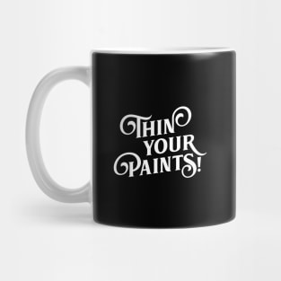 Thin Your Paints Miniature Painting Wargaming Mug